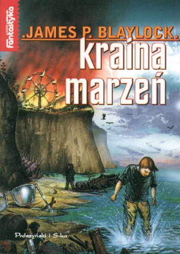 Okładka: James P. Blaylock - Kraina marzeń