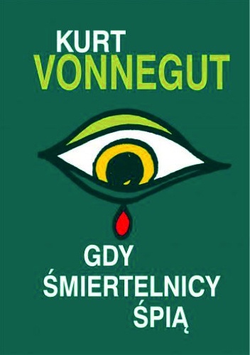 Okładka: Kurt Vonnegut - Gdy śmiertelnicy śpią