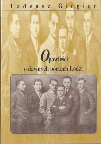 Okładka: Tadeusz Gicgier - Opowieści o dawnych poetach Łodzi