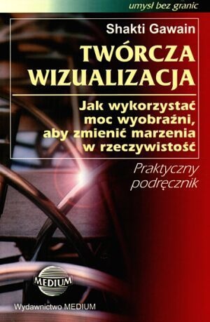 Okładka: Shakti Gawain - Twórcza wizualizacja dla początkujących
