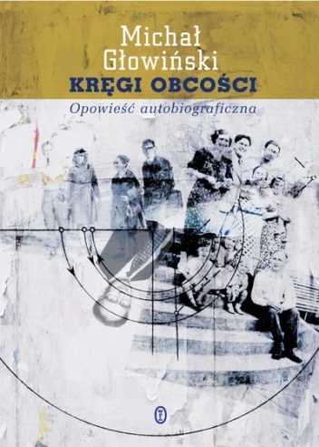 Okładka: Michał Głowiński - Kręgi obcości. Opowieść autobiograficzna