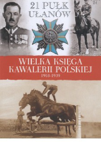 Okładka:  praca zbiorowa - 21 Pułk Ułanów Nadwiślańskich