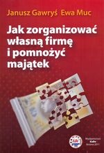 Okładka: Janusz Gawryś - Jak zorganizować własną firmę i pomnożyć majątek