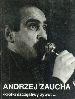 Okładka: Małgorzata Bogdanowicz - Andrzej Zaucha – krótki szczęśliwy żywot...