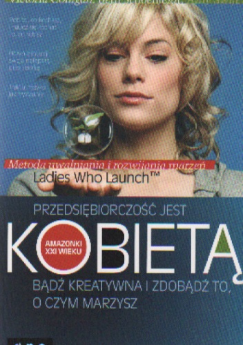 Okładka: Victoria Colligan - Przedsiębiorczość jest kobietą. Bądź kreatywna i zdobądź to, o czym marzysz