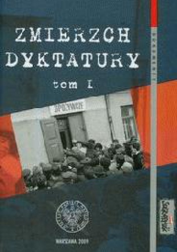 Okładka: Antoni Dudek - Zmierzch dyktatury : Polska lat 1986-1989 w świetle dokumentów, T. 1