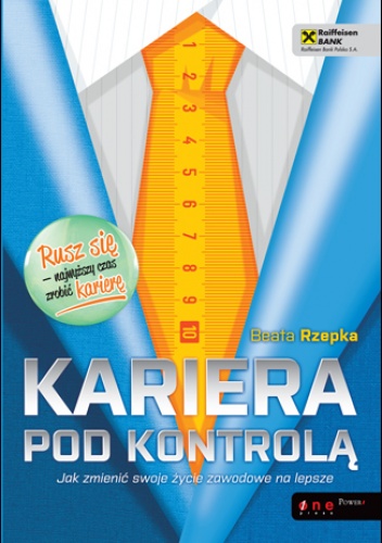Okładka: Beata Rzepka - Kariera pod kontrolą. Jak zmienić swoje życie zawodowe na lepsze