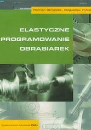 Okładka: Roman Stryczek - Elastyczne programowanie obrabiarek