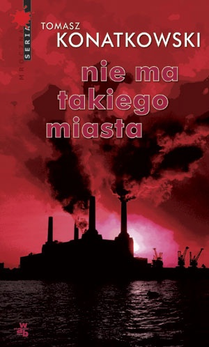 Okładka: Tomasz Konatkowski - Nie ma takiego miasta