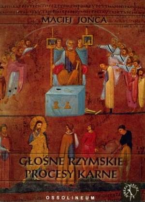 Okładka: Maciej Jońca - Głośne rzymskie procesy karne