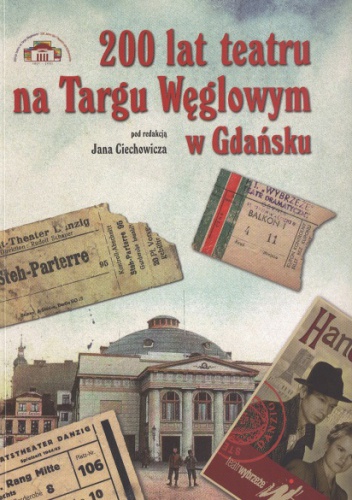 Okładka: Jan Ciechowicz - 200 lat teatru na Targu Węglowym w Gdańsku