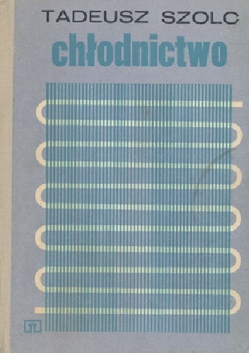 Okładka: Tadeusz Szolc - Chłodnictwo
