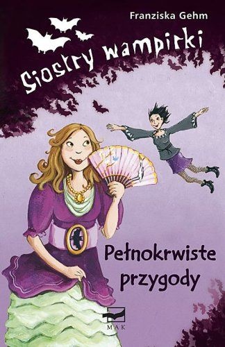 Okładka: Franziska Gehm - Siostry wampirki. Pełnokrwiste przygody