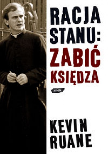 Okładka: Kevin Ruane - Racja stanu:. zabić księdza
