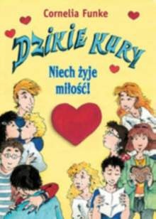 Okładka: Cornelia Funke - Dzikie kury. Niech żyje miłość