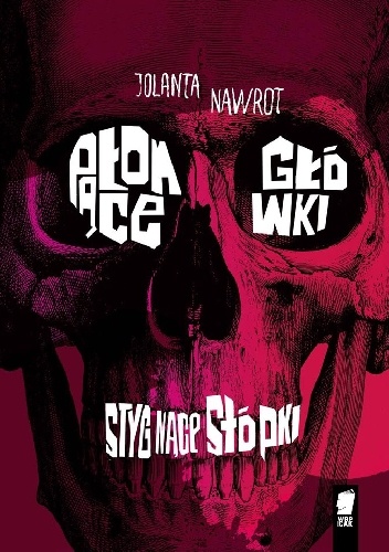 Okładka: Jolanta Nawrot - Płonące główki,stygnące stópki