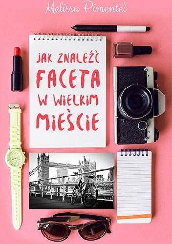 Okładka: Melissa Pimentel - Jak znaleźć faceta w wielkim mieście