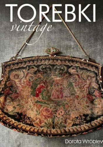 Okładka: Dorota Wróblewska - Torebki vintage