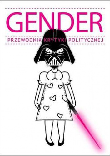Okładka:  praca zbiorowa - Gender. Przewodnik krytyki politycznej