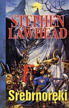 Okładka: Stephen R. Lawhead - Srebrnoręki
