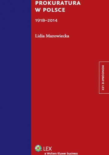 Okładka: Lidia Mazowiecka - Prokuratura w Polsce (1918-2014)