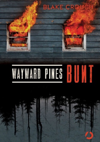 Okładka: Blake Crouch - Wayward Pines. Bunt