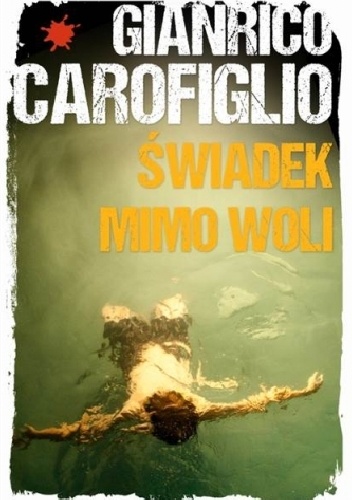 Okładka: Gianrico Carofiglio - Świadek mimo woli