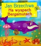 Okładka: Jan Brzechwa - Na wyspach Bergamutach