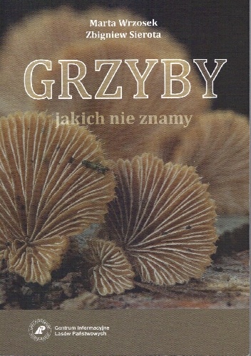 Okładka: Marta Wrzosek - Grzyby jakich nie znamy