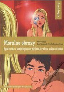 Okładka: Ewa Banaszak - Moralne obrazy : społeczne i socjologiczne (de)konstrukcje seksualności