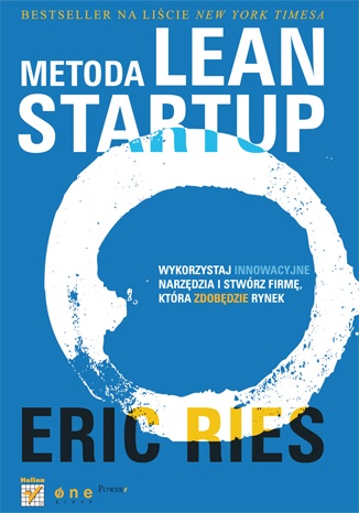 Okładka: Eric Ries - Metoda Lean Startup. Wykorzystaj innowacyjne narzędzia i stwórz firmę, która zdobędzie rynek