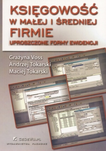 Okładka: Andrzej Tokarski - Księgowość w małej i średniej firmie. Uproszczone formy ewidencji + dodatek