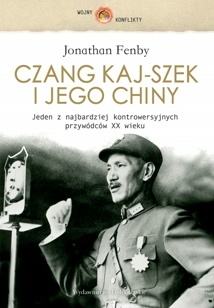 Okładka: Jonathan Fenby - Czang Kaj-Szek i jego Chiny