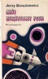 Okładka: Jerzy Broszkiewicz - Mój księżycowy pech