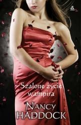 Okładka: Nancy Haddock - Szalone życie wampira