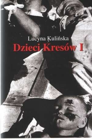 Okładka: Lucyna Kulińska - Dzieci Kresów I