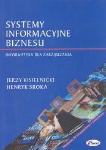 Okładka: Jerzy Kisielnicki - Systemy informacyjne biznesu wyd. PLACET