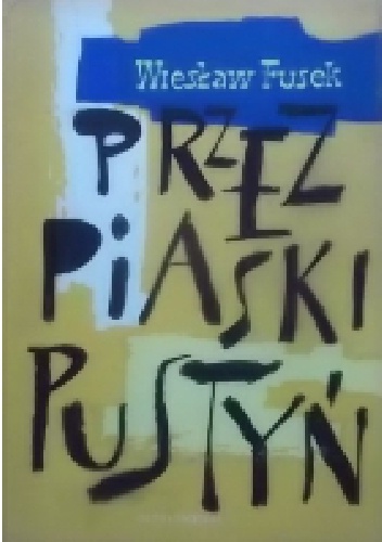Okładka: Wiesław Fusek - Przez piaski pustyń