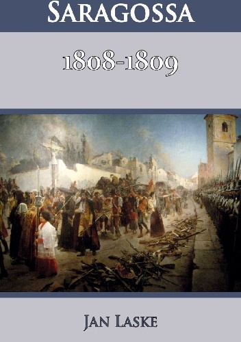 Okładka: Jan Laske - Saragossa. 1808-1809