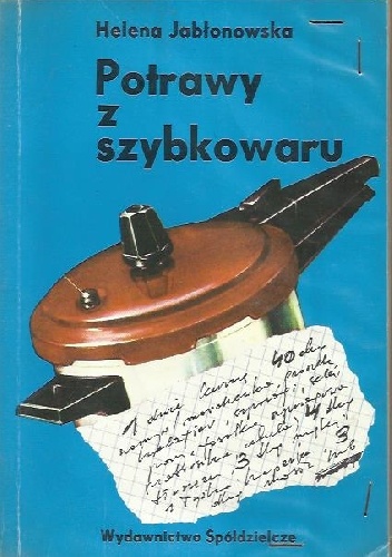 Okładka: Helena Jabłonowska - Potrawy z szybkowaru