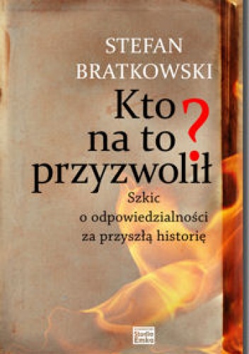 Okładka: Stefan Bratkowski - Kto na to przyzwolił?
