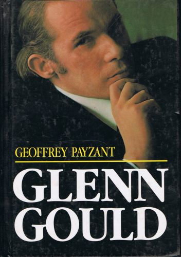 Geoffrey Payzant - Glenn Gould muzyka i myśl
