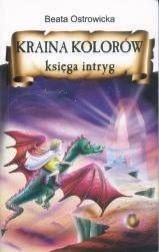 Okładka: Beata Ostrowicka - Kraina Kolorów - Księga Intryg