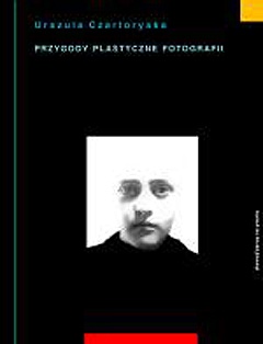 Okładka: Urszula Czartoryska - Przygody plastyczne fotografii