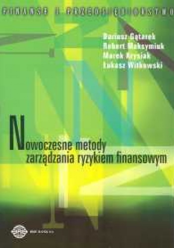 Okładka: Dariusz Gątarek - Nowoczesne metody zarządzania ryzykiem finansowym