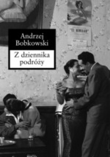Okładka: Andrzej Bobkowski - Z dziennika podróży