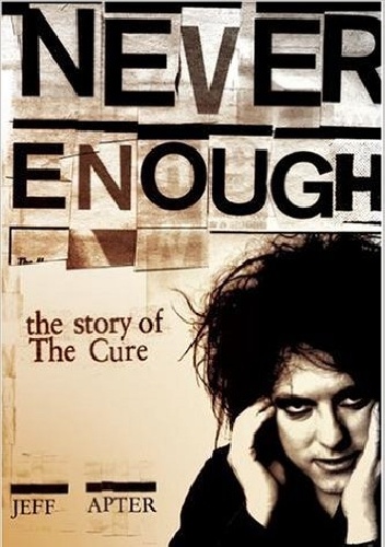 Okładka: Jeff Apter - Never Enough. The story of The Cure