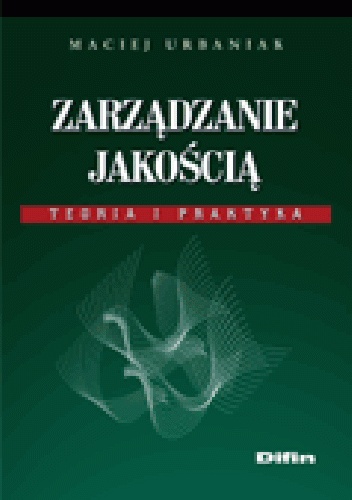 Okładka: Maciej Urbaniak - Zarządzanie jakością. Teoria i praktyka
