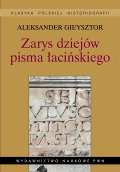 Okładka: Aleksander Gieysztor - Zarys dziejów pisma łacińskiego
