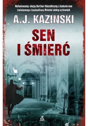 Okładka: A.J. Kazinski - Sen i śmierć
